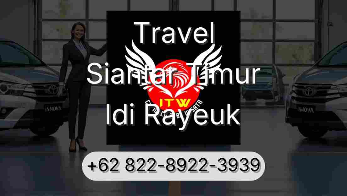 Travel Siantar Timur Idi Rayeuk