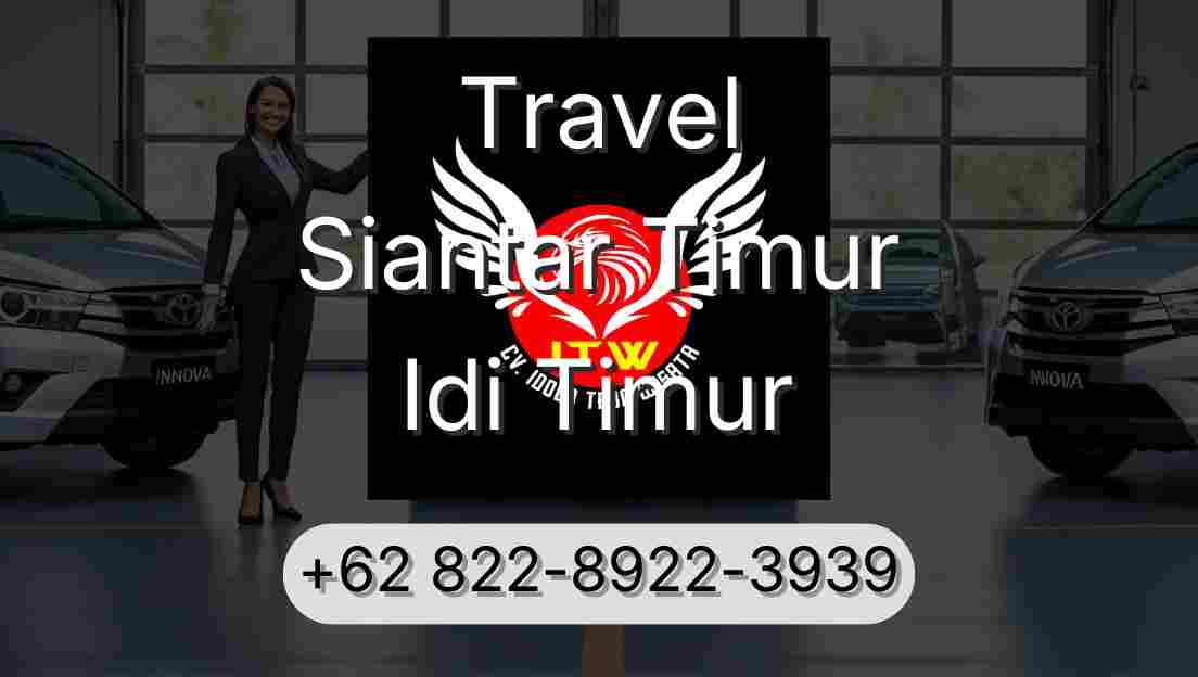 Travel Siantar Timur Idi Timur