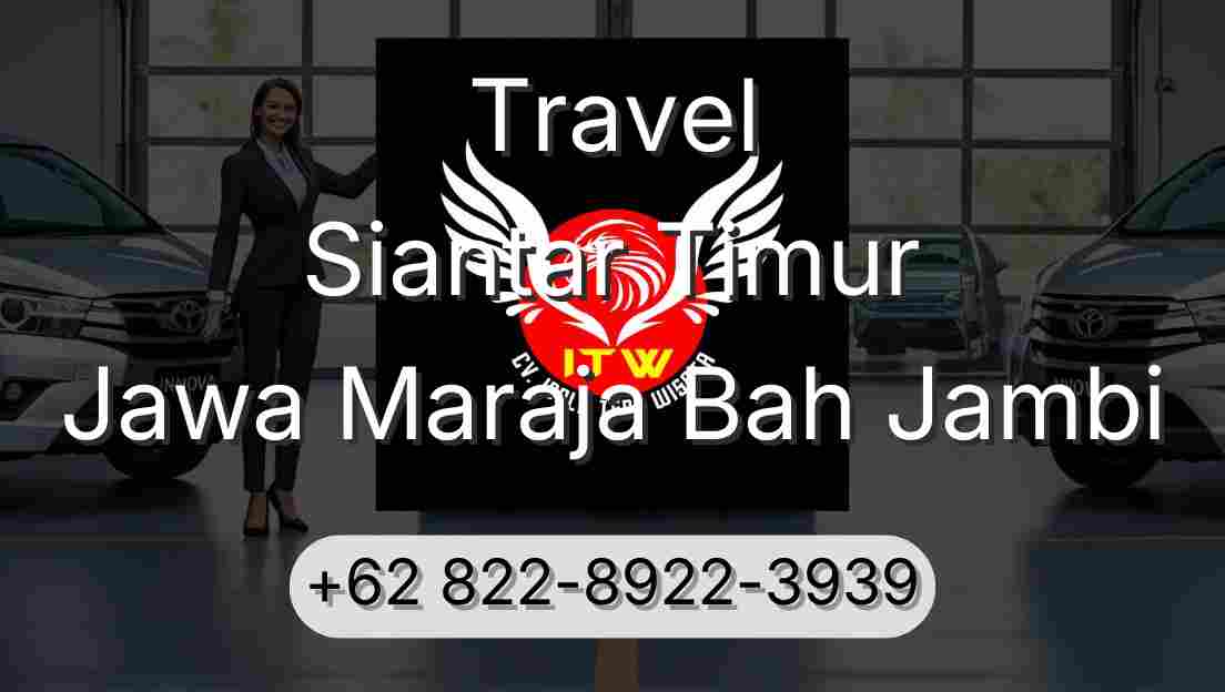 Travel Siantar Timur Jawa Maraja Bah Jambi