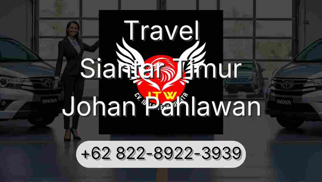 Travel Siantar Timur Johan Pahlawan