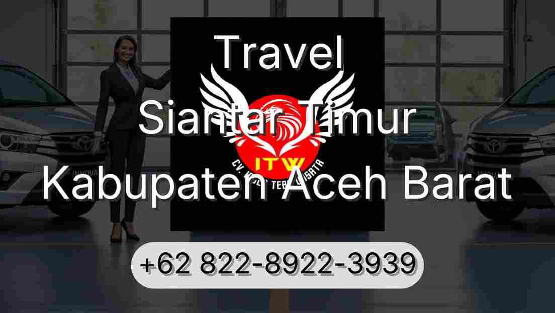 Travel Siantar Timur Kabupaten Aceh Barat