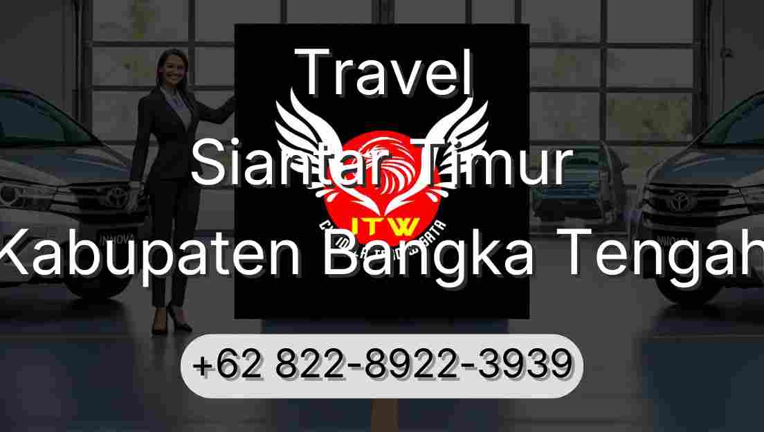 Travel Siantar Timur Kabupaten Bangka Tengah