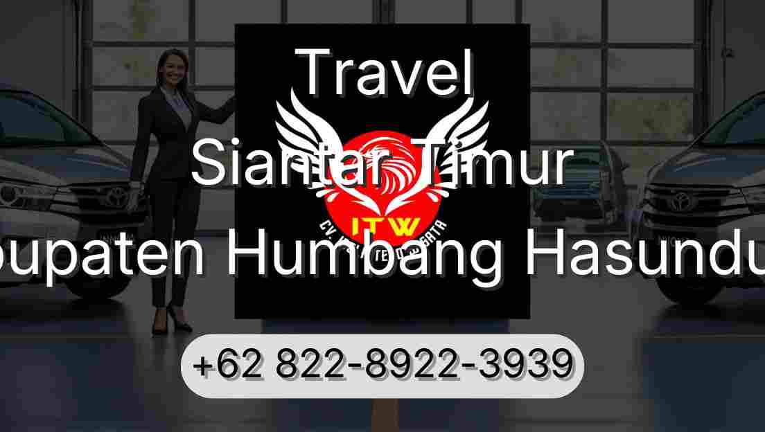 Travel Siantar Timur Kabupaten Humbang Hasundutan