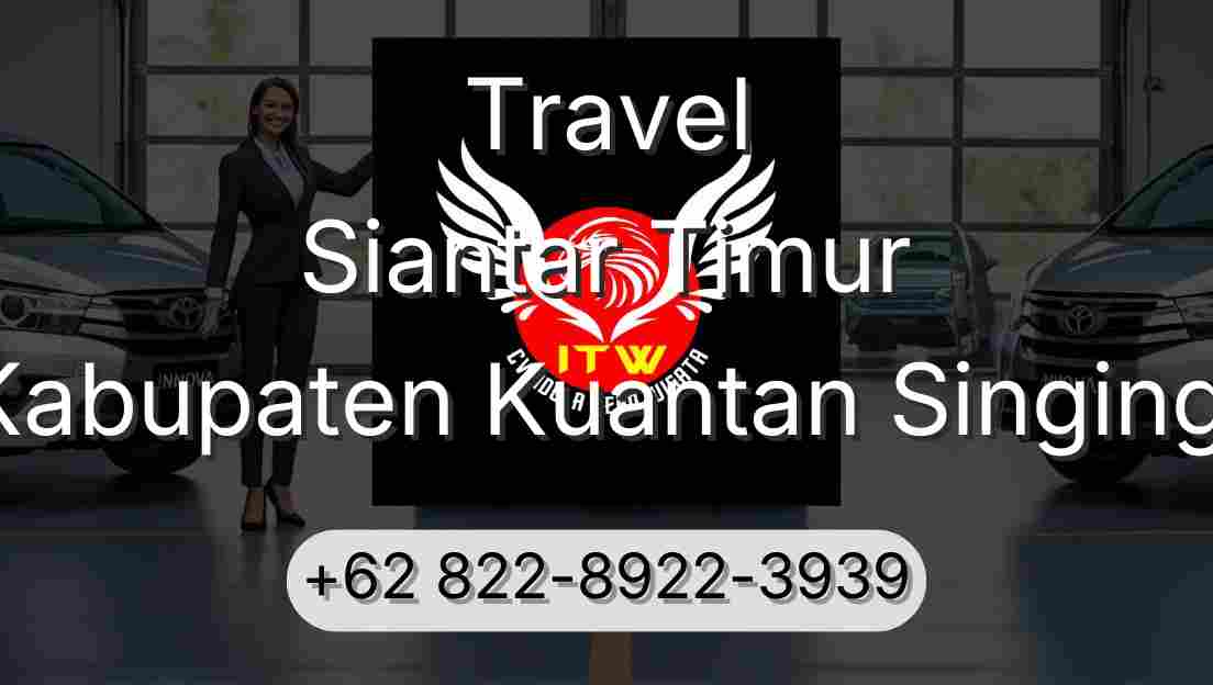 Travel Siantar Timur Kabupaten Kuantan Singingi