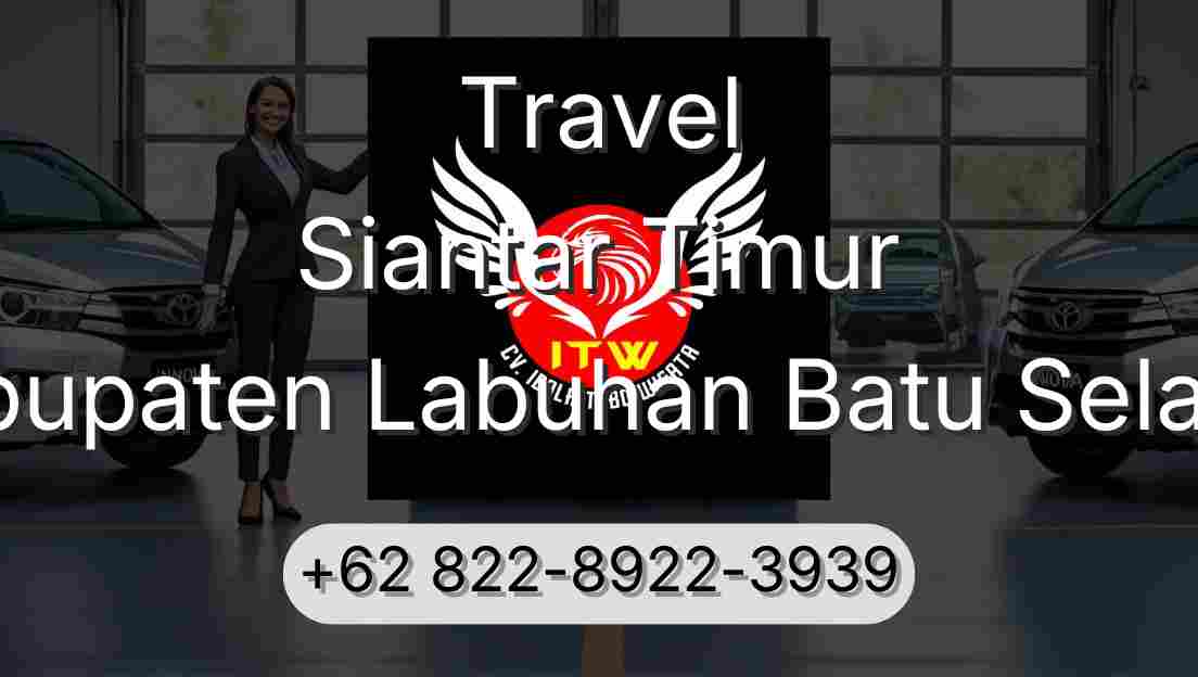 Travel Siantar Timur Kabupaten Labuhan Batu Selatan