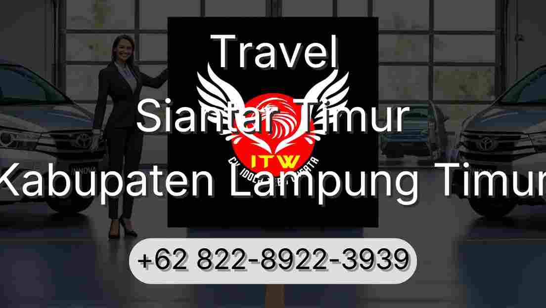 Travel Siantar Timur Kabupaten Lampung Timur