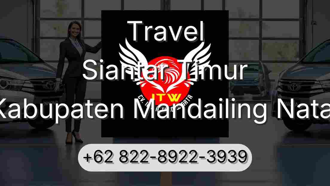 Travel Siantar Timur Kabupaten Mandailing Natal