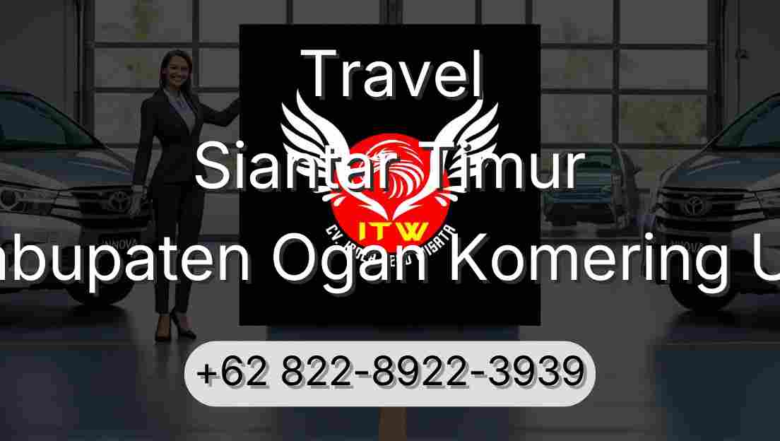 Travel Siantar Timur Kabupaten Ogan Komering Ulu