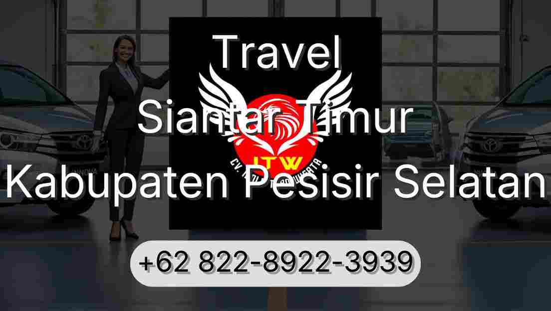 Travel Siantar Timur Kabupaten Pesisir Selatan