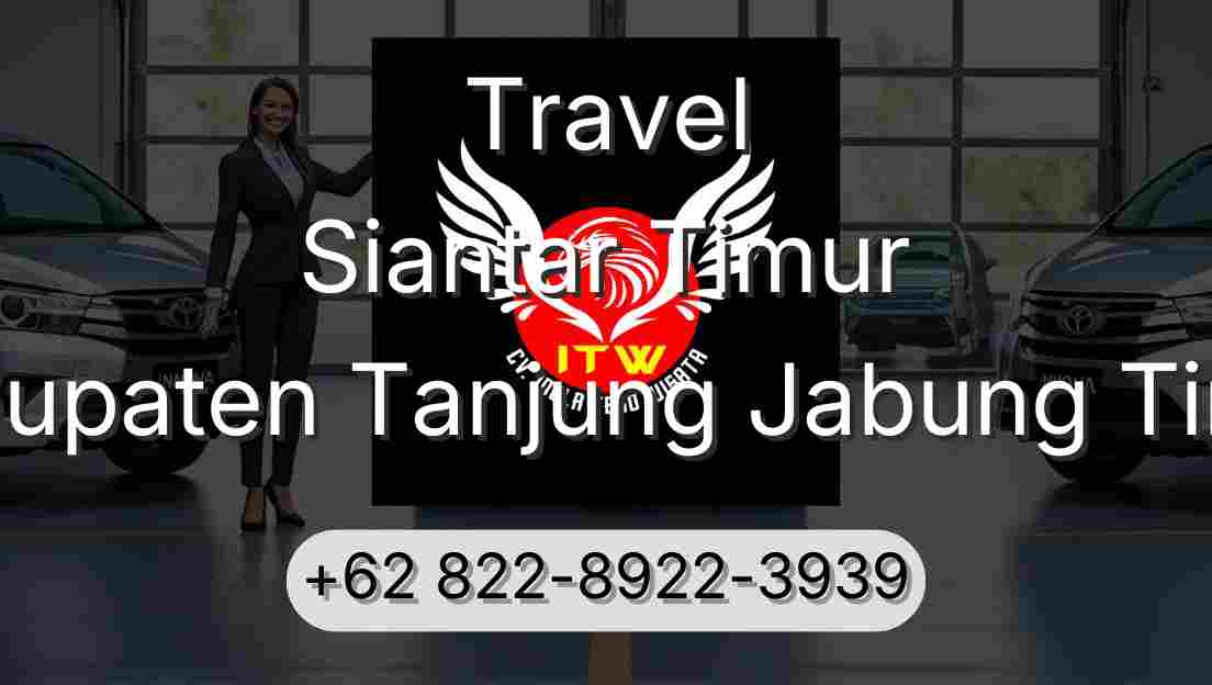 Travel Siantar Timur Kabupaten Tanjung Jabung Timur