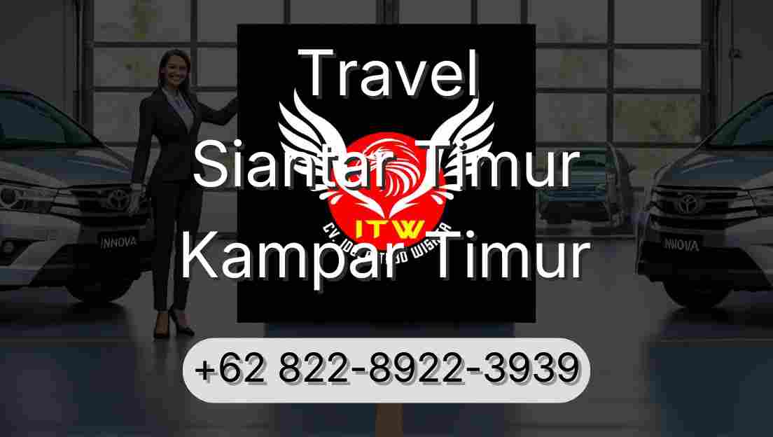 Travel Siantar Timur Kampar Timur