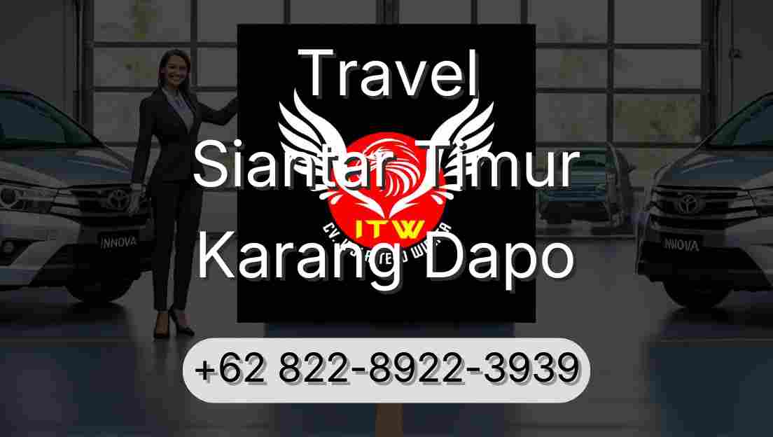 Travel Siantar Timur Karang Dapo