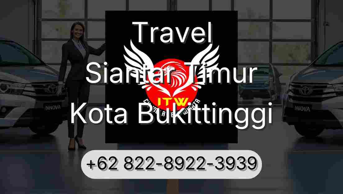 Travel Siantar Timur Kota Bukittinggi