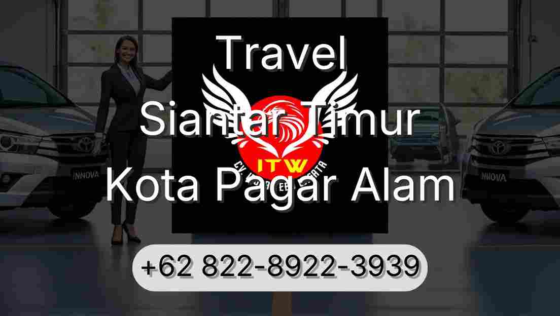 Travel Siantar Timur Kota Pagar Alam