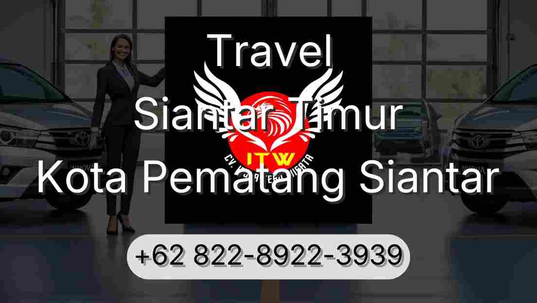 Travel Siantar Timur Kota Pematang Siantar