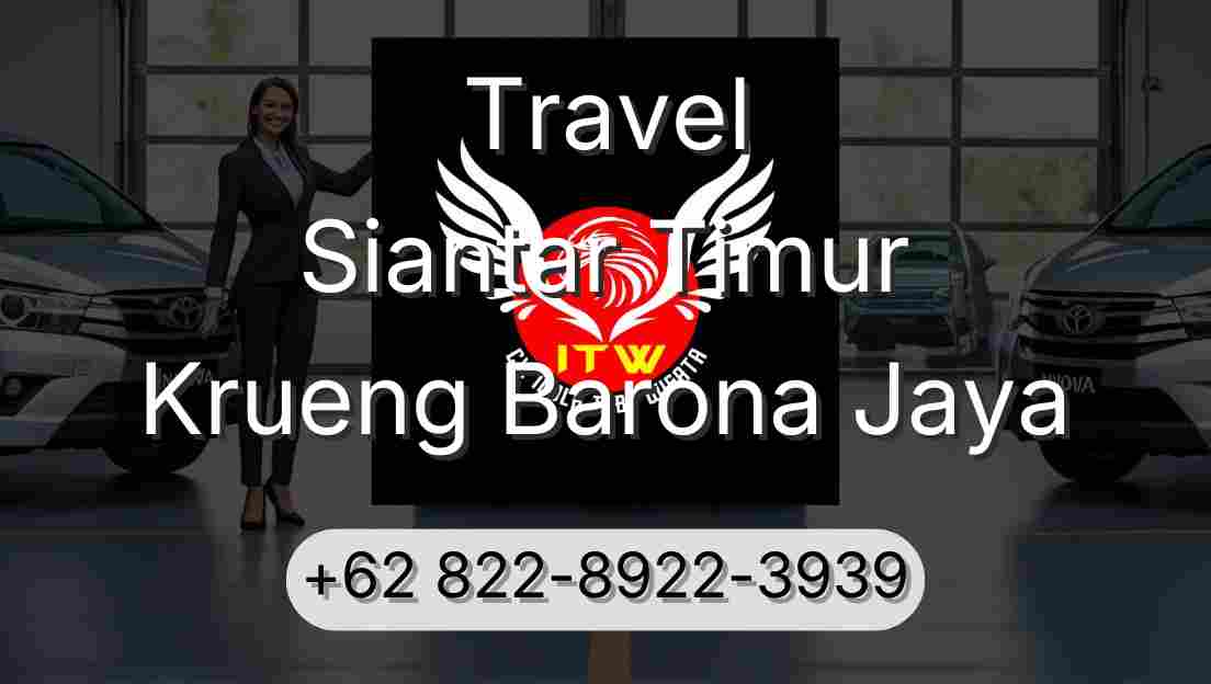Travel Siantar Timur Krueng Barona Jaya