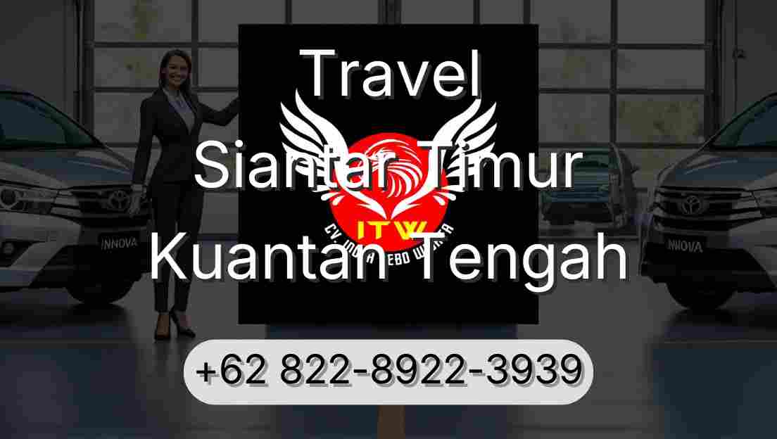 Travel Siantar Timur Kuantan Tengah