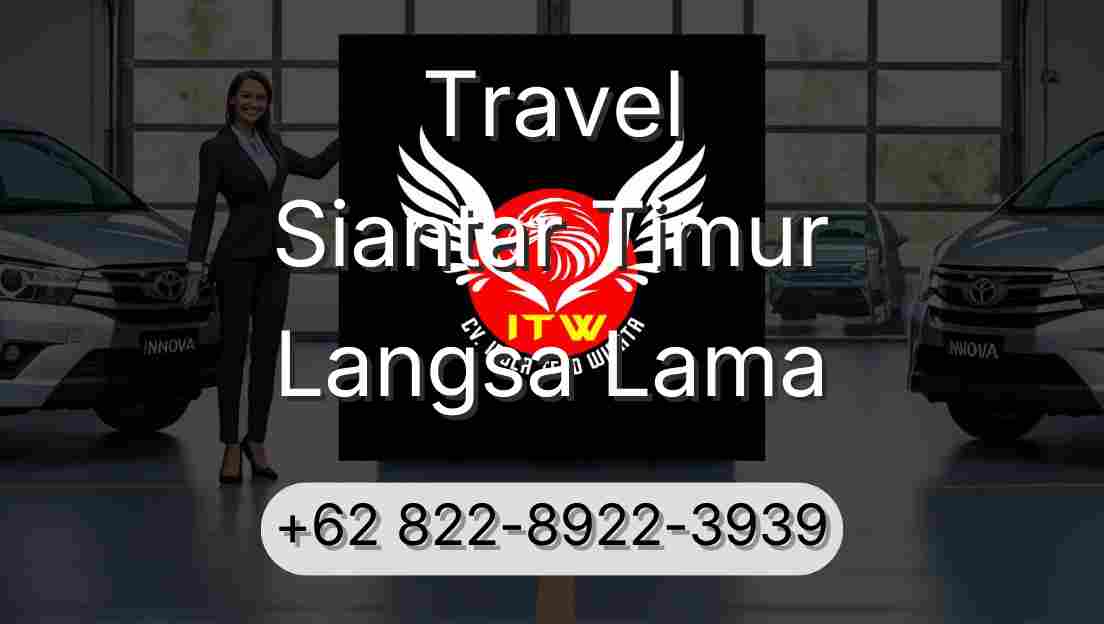 Travel Siantar Timur Langsa Lama