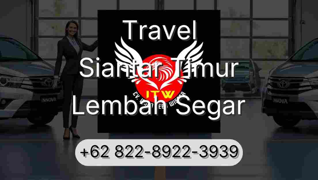 Travel Siantar Timur Lembah Segar