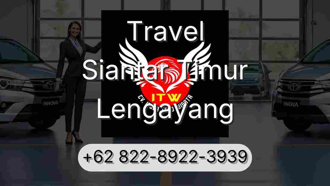 Travel Siantar Timur Lengayang