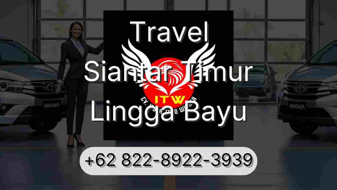 Travel Siantar Timur Lingga Bayu