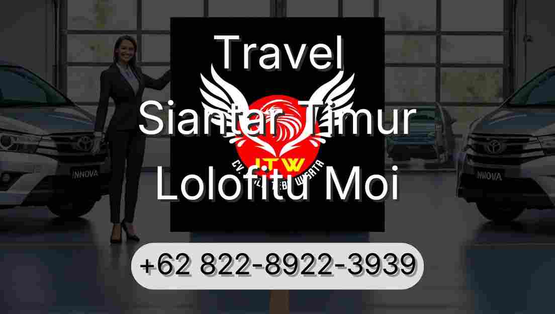 Travel Siantar Timur Lolofitu Moi