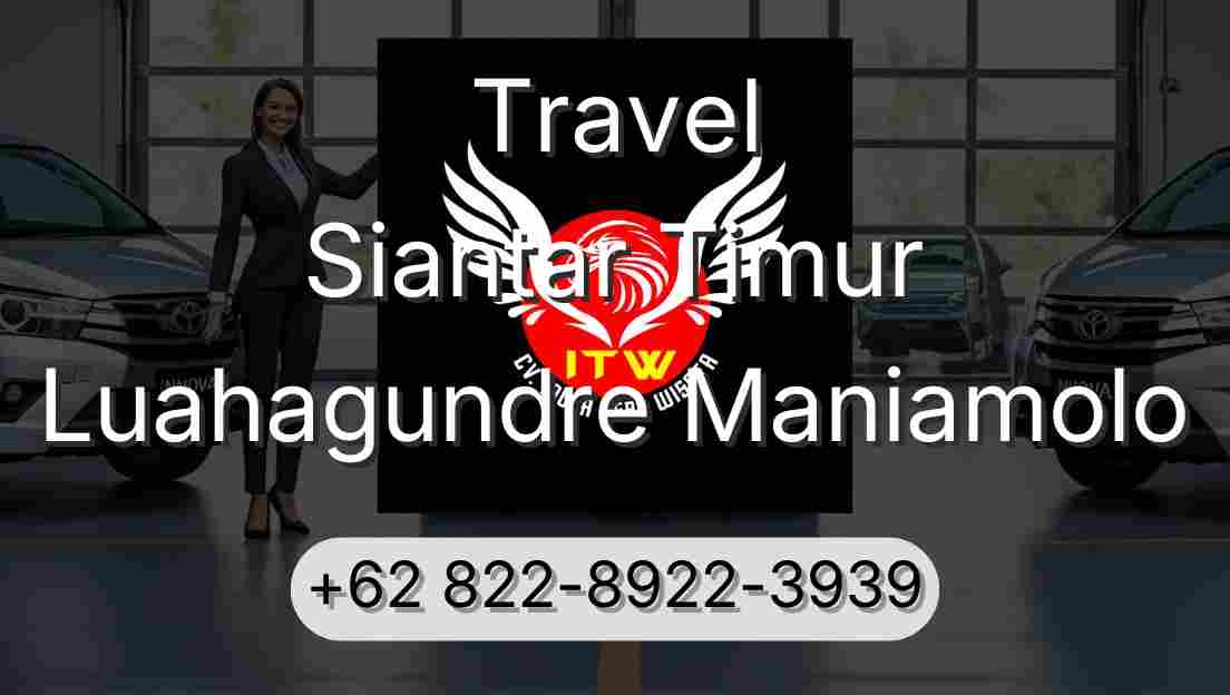 Travel Siantar Timur Luahagundre Maniamolo