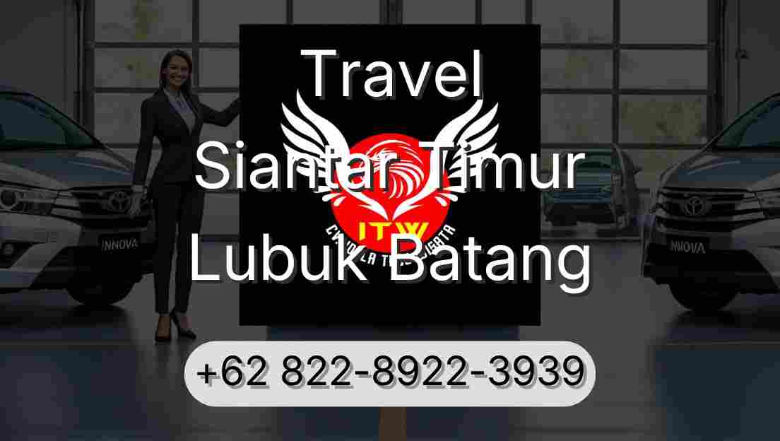 Travel Siantar Timur Lubuk Batang