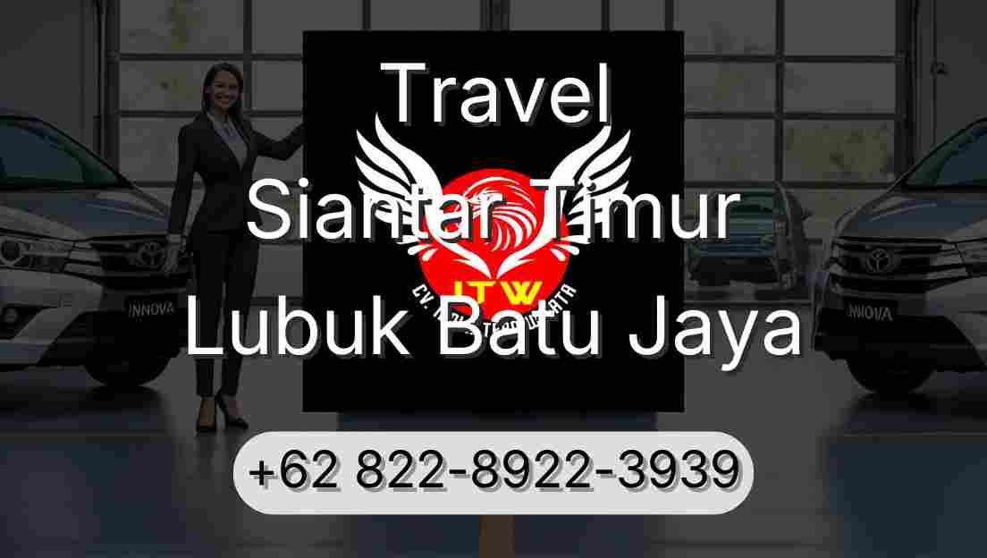Travel Siantar Timur Lubuk Batu Jaya