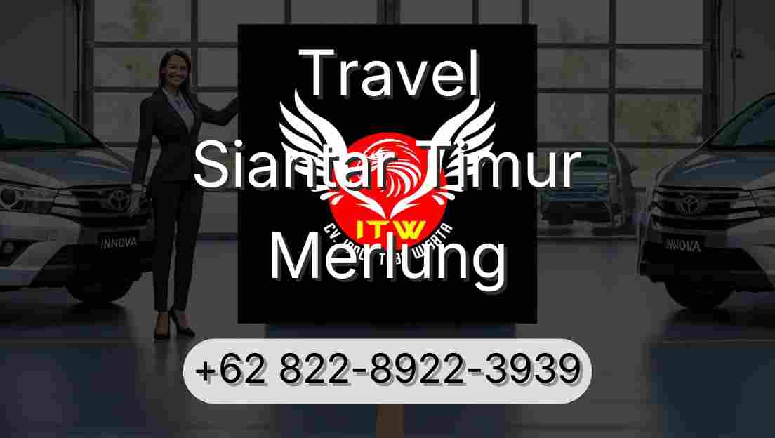 Travel Siantar Timur Merlung
