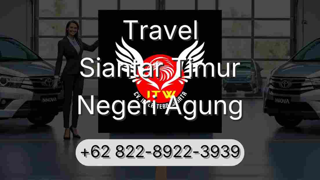 Travel Siantar Timur Negeri Agung