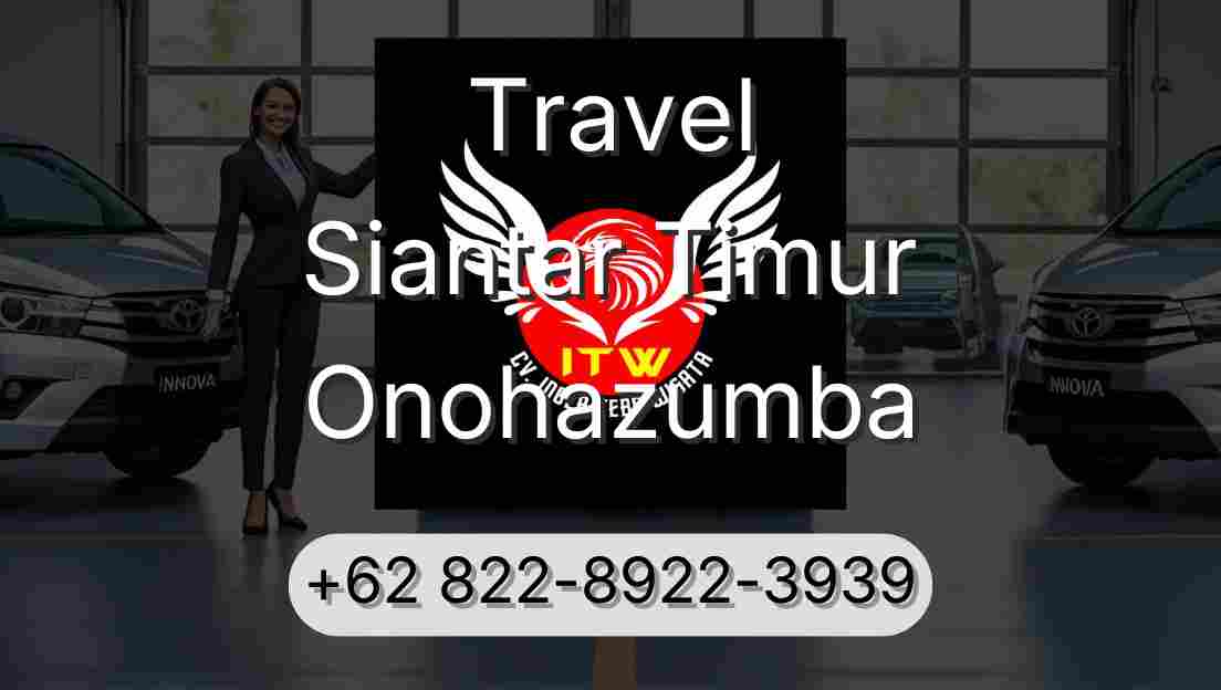 Travel Siantar Timur Onohazumba