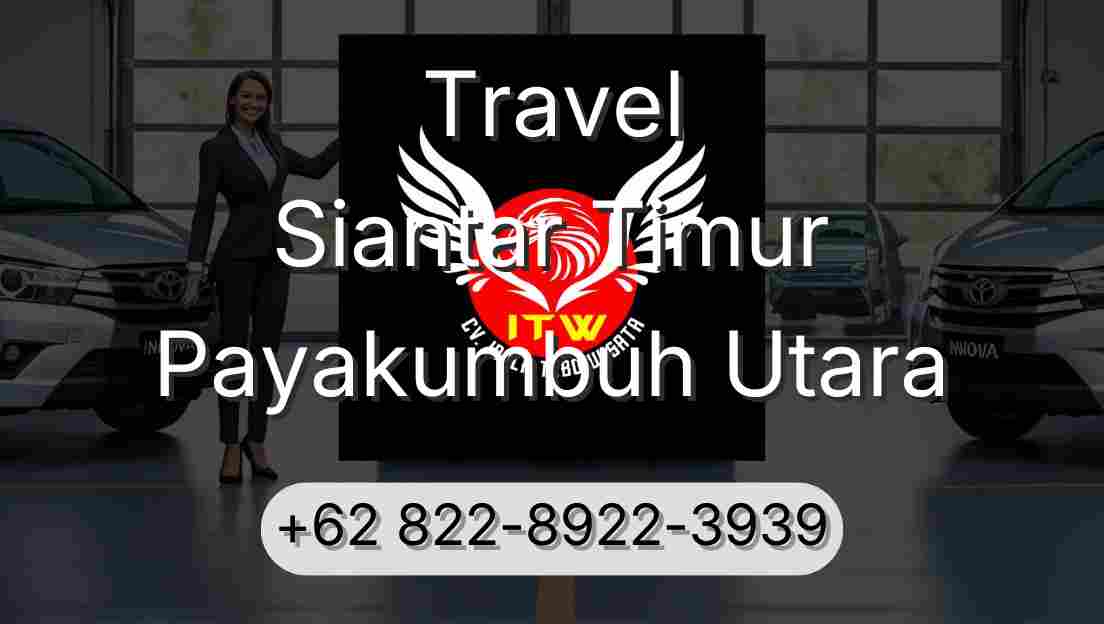 Travel Siantar Timur Payakumbuh Utara