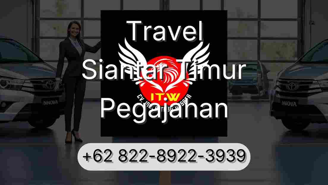Travel Siantar Timur Pegajahan