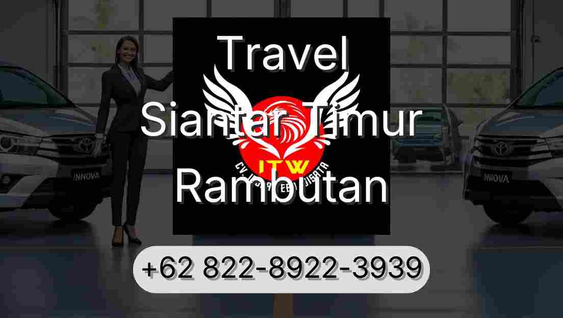 Travel Siantar Timur Rambutan