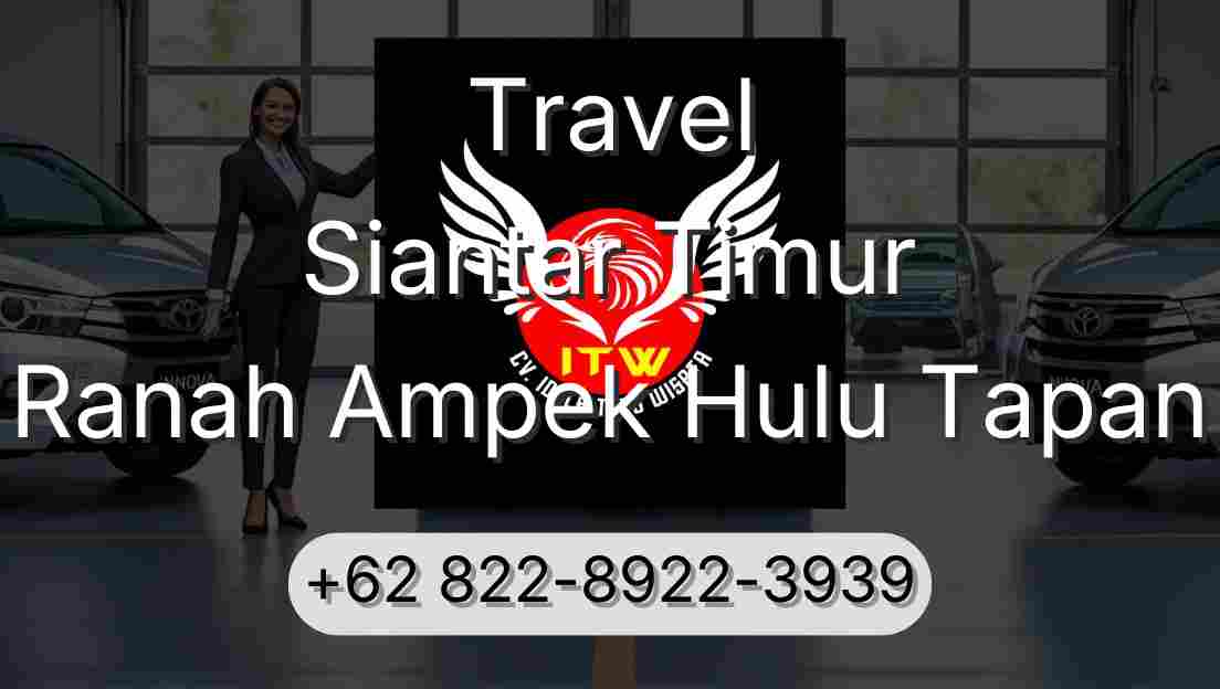 Travel Siantar Timur Ranah Ampek Hulu Tapan