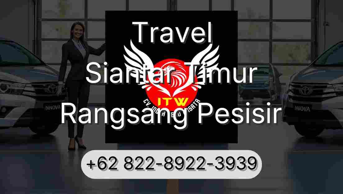 Travel Siantar Timur Rangsang Pesisir
