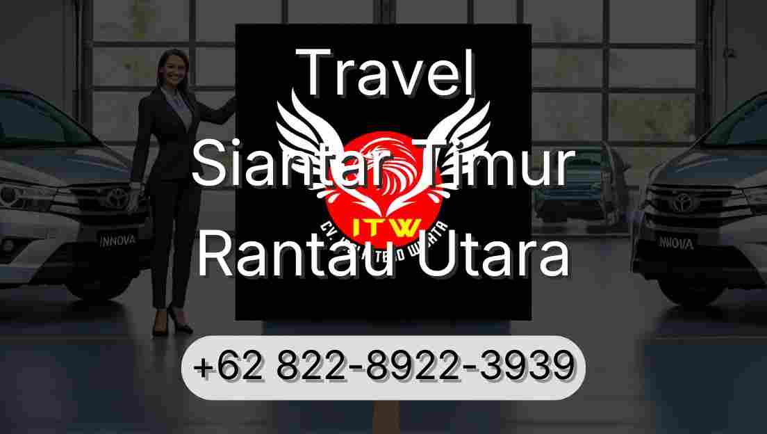 Travel Siantar Timur Rantau Utara