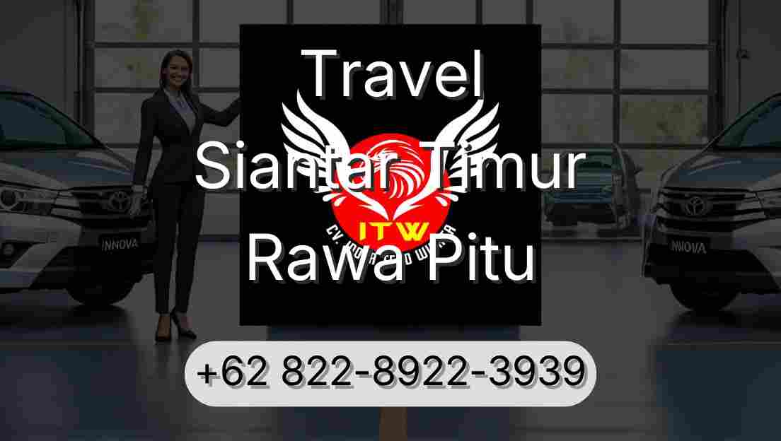 Travel Siantar Timur Rawa Pitu