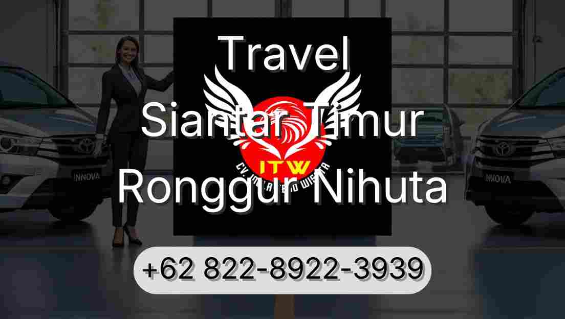 Travel Siantar Timur Ronggur Nihuta