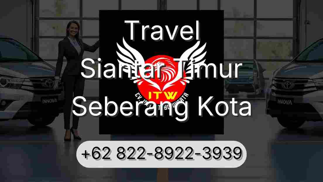 Travel Siantar Timur Seberang Kota