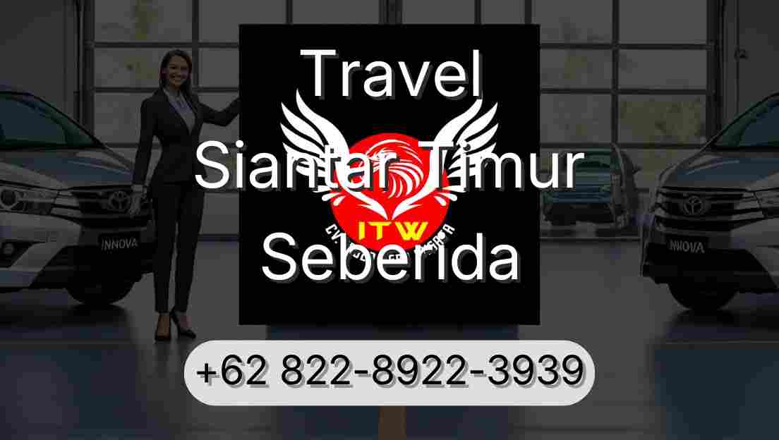 Travel Siantar Timur Seberida
