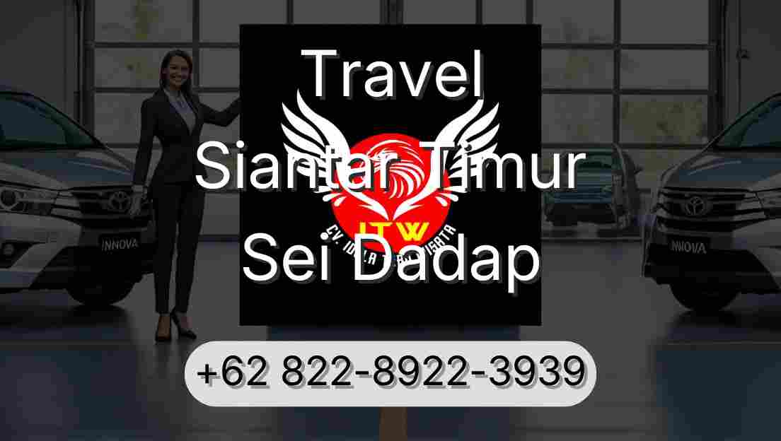 Travel Siantar Timur Sei Dadap