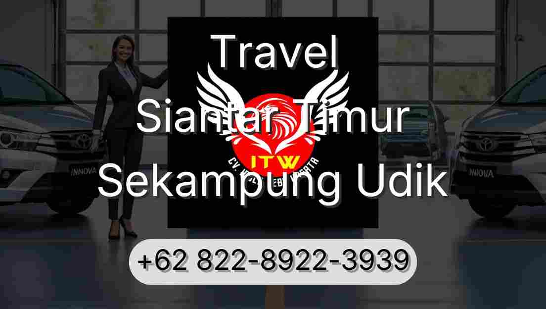 Travel Siantar Timur Sekampung Udik
