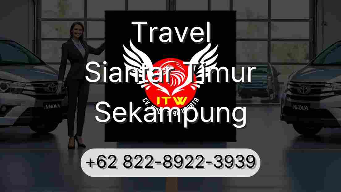 Travel Siantar Timur Sekampung