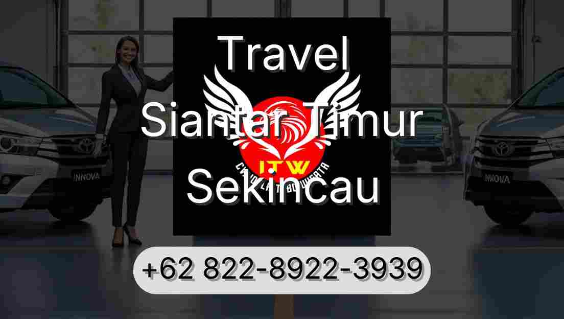 Travel Siantar Timur Sekincau