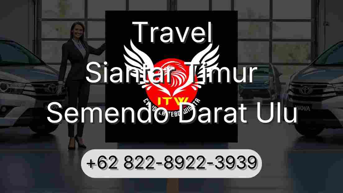 Travel Siantar Timur Semendo Darat Ulu