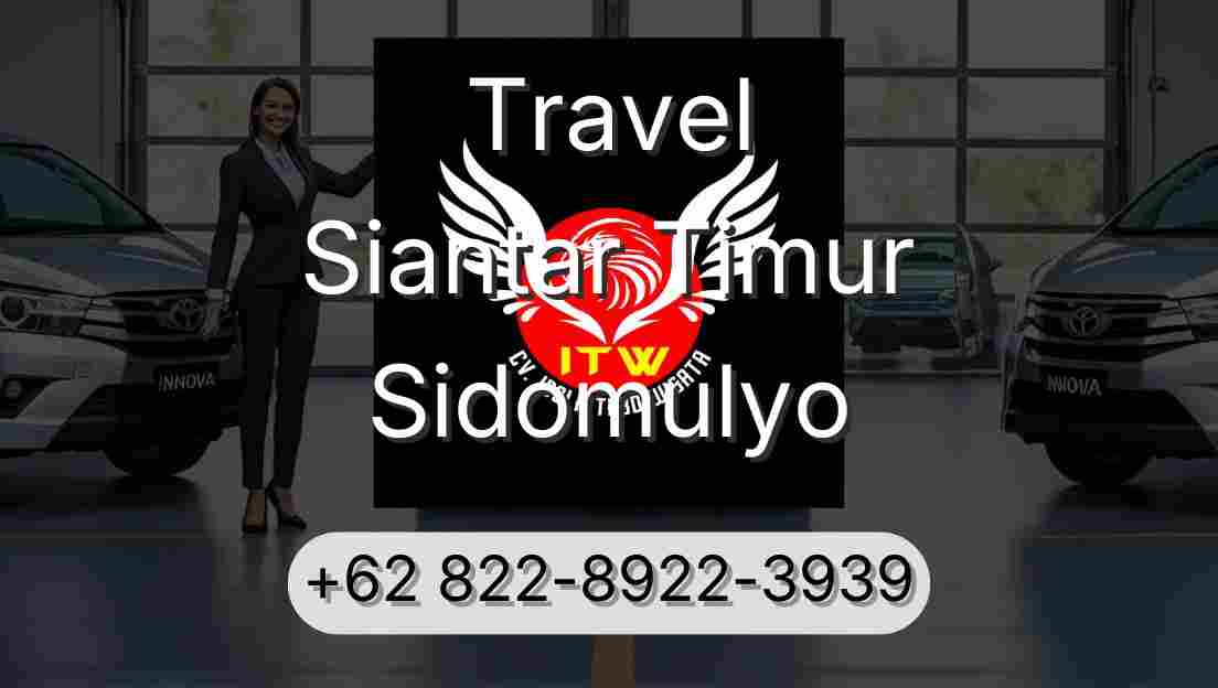 Travel Siantar Timur Sidomulyo