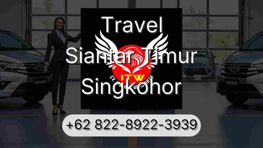 Travel Siantar Timur Singkohor