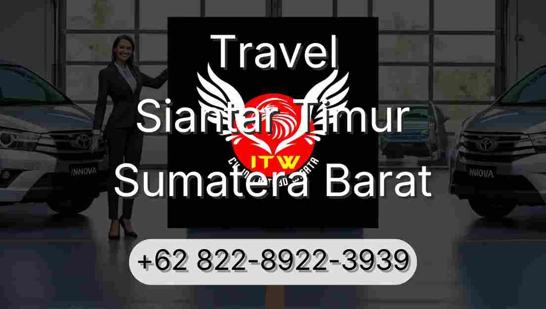 Travel Siantar Timur Sumatera Barat